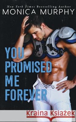 You Promised Me Forever Monica Murphy 9781719937313