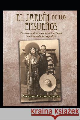 El Jardín de Los Ensueños: El Jardín de Los Pecados Rosales, Victoria Alegria 9781719938440 Independently Published