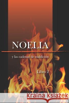 Noelia y las cadenas de maldición Sendra Ferrer, Alejandra 9781719938464 Independently Published