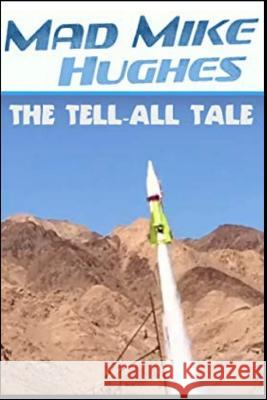 'Mad' Mike Hughes: The Tell All Tale Hughes, Mike 9781719941273 Independently Published