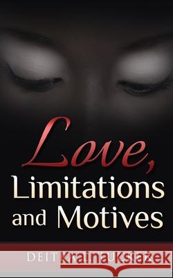 Love, Limitations and Motives Megan Joseph Deitra L. Tucker 9781719942904