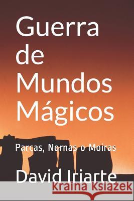 Guerra de Mundos M David Gilberto Iriarte 9781719943703 Independently Published