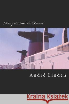 Mon petit tour du 'France' Linden, Andre 9781719945196 Independently Published