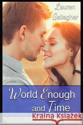 World Enough and Time Lauren Gallagher 9781719953801 Independently Published