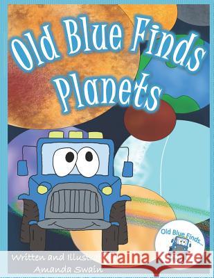 Old Blue Finds Planets Amanda Swain 9781719954174 Independently Published