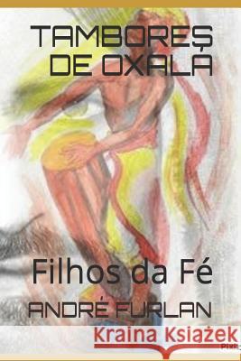 Tambores de Oxal Andr Furlan 9781719956963 Independently Published
