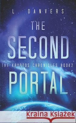 The Second Portal: A Space Fantasy Adventure L. Danvers 9781719961059 Independently Published