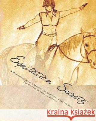 Equitation Secrets Melanie Patton, Melanie Patton 9781719962179 Independently Published