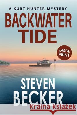 Backwater Tide: Large Print Steven Becker 9781719966207 Independently Published