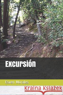 Excursión Morales, Esven 9781719967501 Independently Published