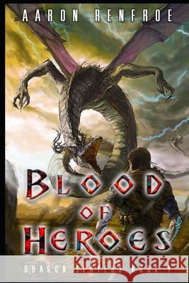 Blood of Heroes Aaron Renfroe 9781719973137