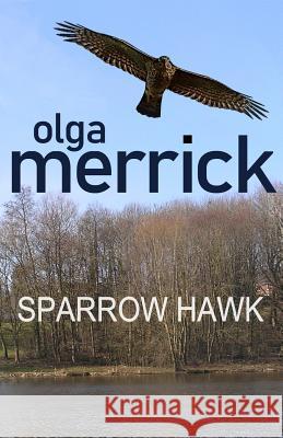 Sparrow Hawk Olga Merrick 9781719974431