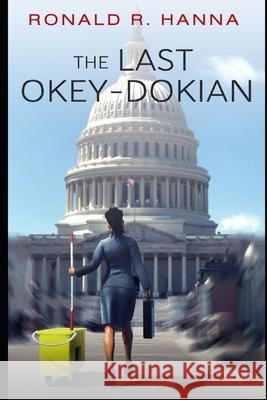 The Last Okey-Dokian Ronald R. Hanna 9781719976640