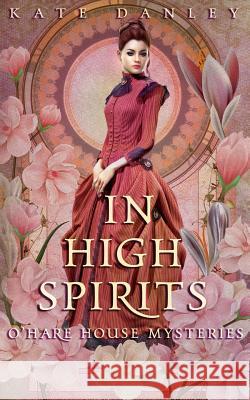 In High Spirits Kate Danley 9781719977562 Independently Published