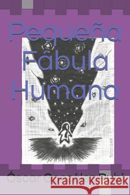 Pequeña Fábula Humana González Rubí, Óscar Fernando 9781719978859