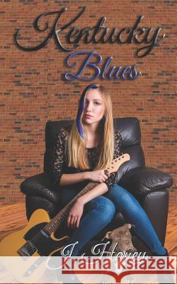 Kentucky Blues J. Haney 9781719979887 Independently Published