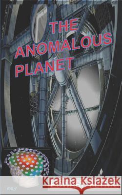 The Anomalous Planet Edward Flynn 9781719980302