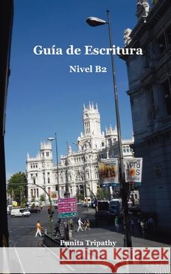 Guia de Escritura: Nivel B2 Punita Tripathy 9781719986649