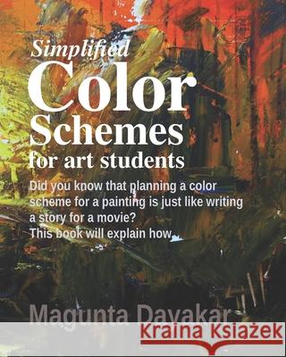 Simplified Color Schemes for Art Students Magunta Dayakar 9781719987646