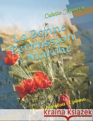 La Bonne Permission - Marche: Pour Baryton Et Piano Georges Huber Colette Mourey 9781719987653 Independently Published