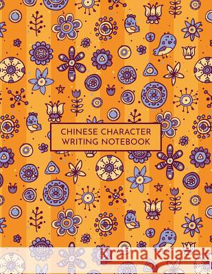 Chinese Character Writing Notebook: Tian Zi GE Mandarin Exercise Workbook with Space to Write Pinyin Blair Underwood 9781719988056
