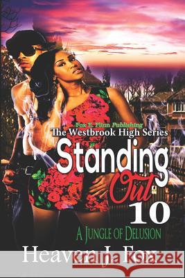 Standing Out: Jungle of Delusion #10 Heaven J. Fox 9781719991872 Independently Published