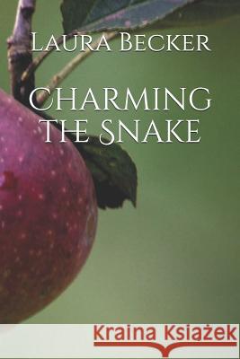 Charming the Snake Laura Becker 9781719997720