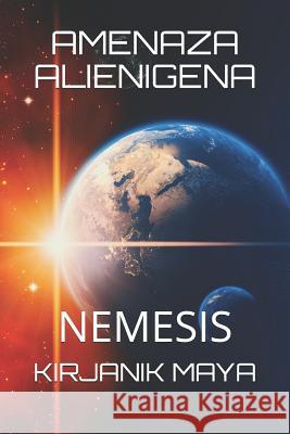 Amenaza Alienigena: Nemesis Kirjanik Maya 9781720000099 Independently Published