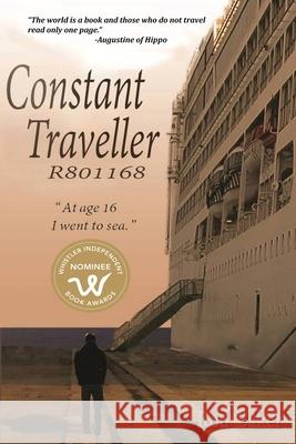 Constant Traveller R801168: At age 16 I went to sea Baker, Rod 9781720000167 Independently Published