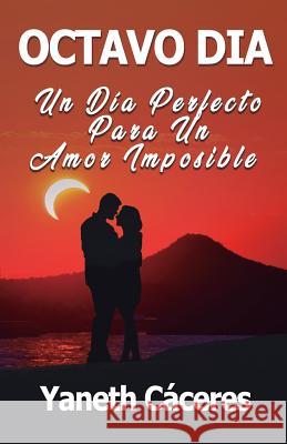 Octavo Dia: Un D Luis German Gi Yaneth del Carmen Cacere 9781720002437 Independently Published
