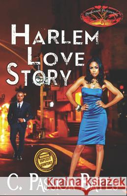 Harlem Love Story C. Passion Bates 9781720003434 Independently Published