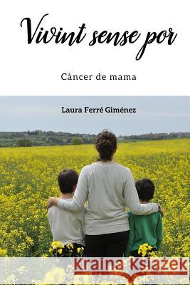 Vivint Sense Por: Càncer de mama Ferre Gimenez, Merce 9781720005926 Independently Published