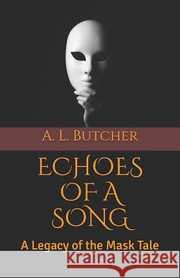 Echoes of a Song A. L. Butcher 9781720007043 Independently Published