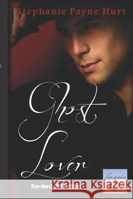 Ghost Lover - Revised Edition Kaleigh Payne Stephanie Hurt 9781720009849