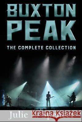 Buxton Peak: The Complete Collection Julie L. Spencer 9781720010890