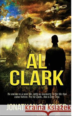 Al Clark: (book One) Dawne Dominique Jonathan G. Meyer 9781720011910