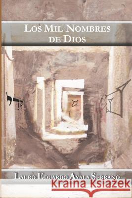 Los Mil Nombres de Dios Lauro Eduardo Ayal 9781720012689 Independently Published