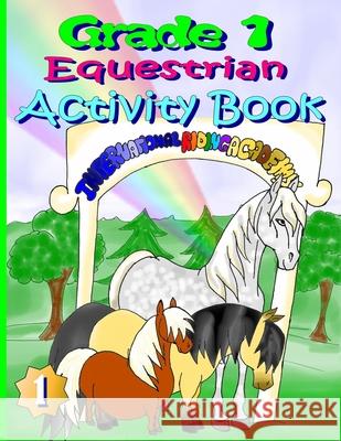 Grade 1 Equestrian Activity Book Melanie Patton, Melanie Patton, Kaela Patton 9781720014669 Independently Published