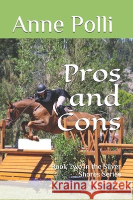 Pros and Cons: Book Two in the Silver Shores Series Anne Polli 9781720015550 Independently Published