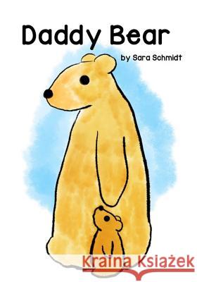 Daddy Bear Sara Schmidt 9781720017127 Independently Published
