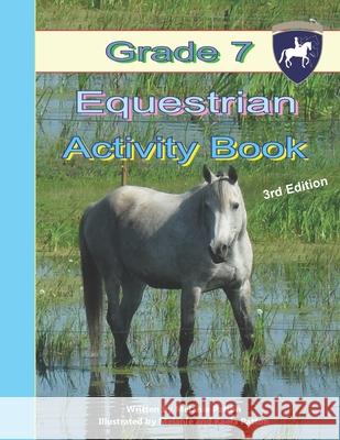 Grade 7 Equestrian Activity Book Melanie Patton, Melanie Patton, Kaela Patton 9781720019398 Independently Published