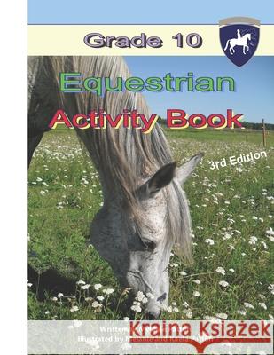 Grade 10 Equestrian Activity Book Melanie Patton, Melanie Patton, Kaela Patton 9781720020790 Independently Published