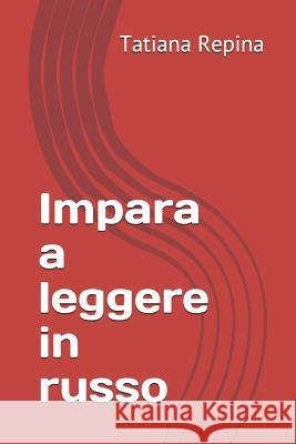 Impara a Leggere in Russo Tatiana Repina 9781720021155 Independently Published