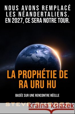 La proph?tie de Ra Uru Hu Andr? Barrette Steve Rhodes 9781720031680