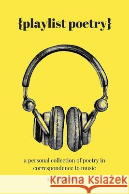 Playlist Poetry Faith Gibbons 9781720034155 Independently Published