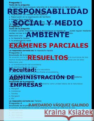 Responsabilidad Social Y Medio Ambiente-Exámenes Parciales Resueltos: Facultad: Administración de Empresas Vasquez Galindo, P. Medardo 9781720037255 Independently Published