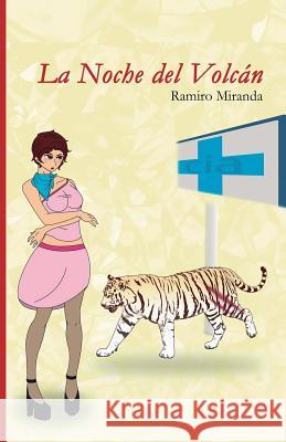 La Noche del Volc Ramiro Miranda 9781720042341 Independently Published