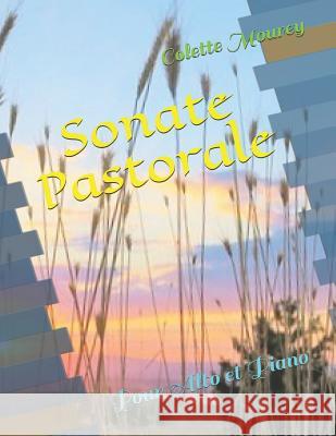 Sonate Pastorale: Pour Alto et Piano Mourey, Colette 9781720044765 Independently Published