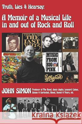 Truth, Lies & Hearsay: A Memoir of a Musical Life in and Out of Rock and Roll Simon, John 9781720047162