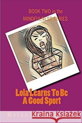 Lola Learns to Be a Good Sport Elsa Kurt Melanie Cherniack 9781720049326